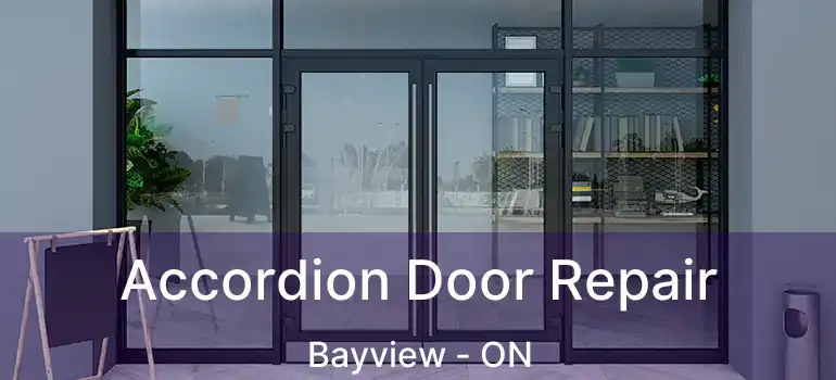 Accordion Door Repair Bayview - ON