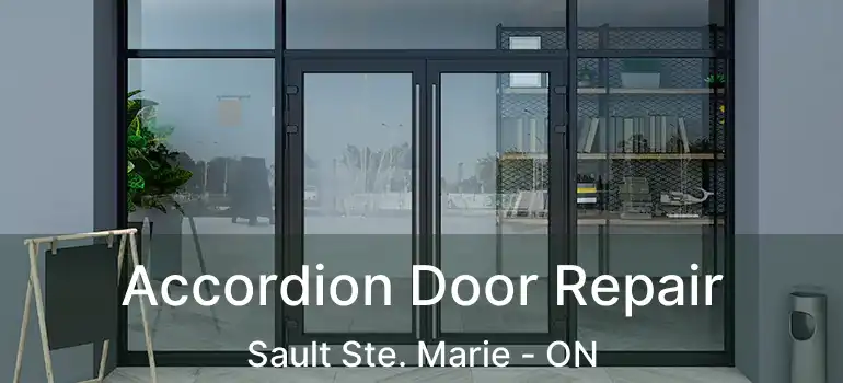 Accordion Door Repair Sault Ste. Marie - ON