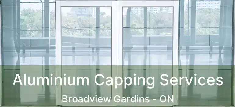 Aluminium Capping Services Broadview Gardins - ON