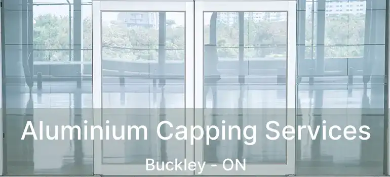 Aluminium Capping Services Buckley - ON