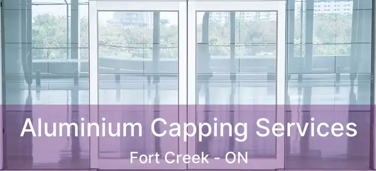  Aluminium Capping Services Fort Creek - ON