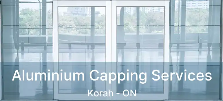 Aluminium Capping Services Korah - ON