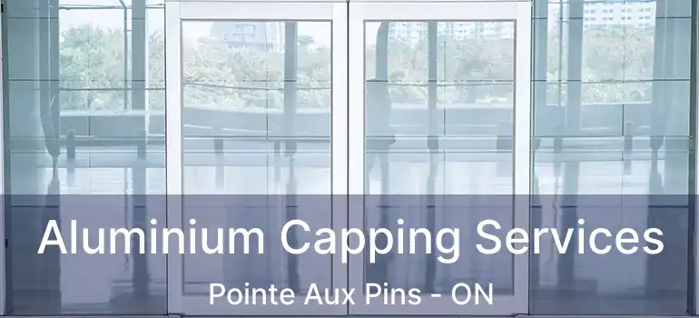 Aluminium Capping Services Pointe Aux Pins - ON