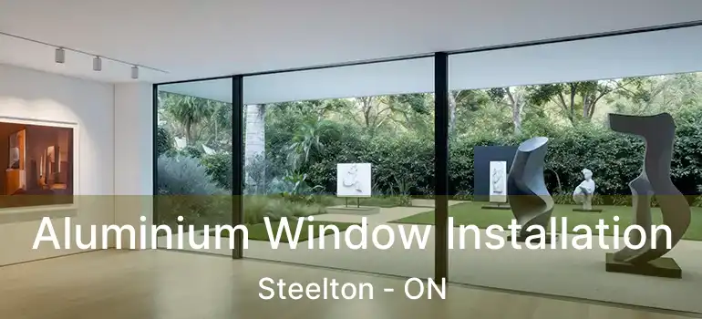 Aluminium Window Installation Steelton - ON