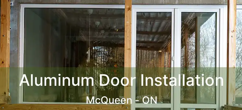 Aluminum Door Installation McQueen - ON