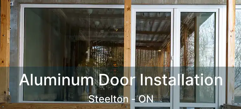 Aluminum Door Installation Steelton - ON