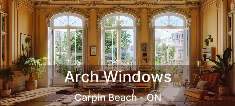 Arch Windows Carpin Beach - ON