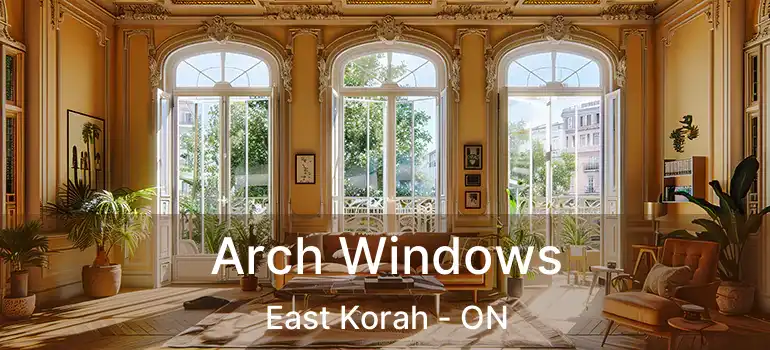 Arch Windows East Korah - ON