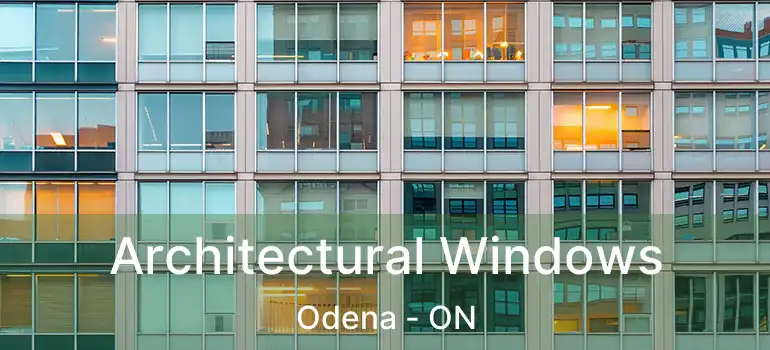 Architectural Windows Odena - ON