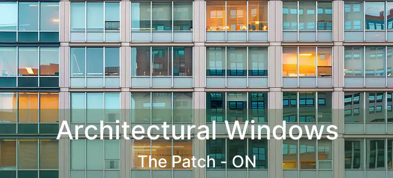Architectural Windows The Patch - ON