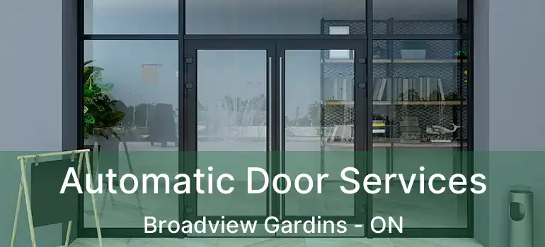 Automatic Door Services Broadview Gardins - ON