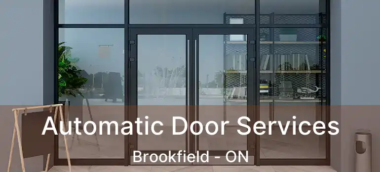 Automatic Door Services Brookfield - ON
