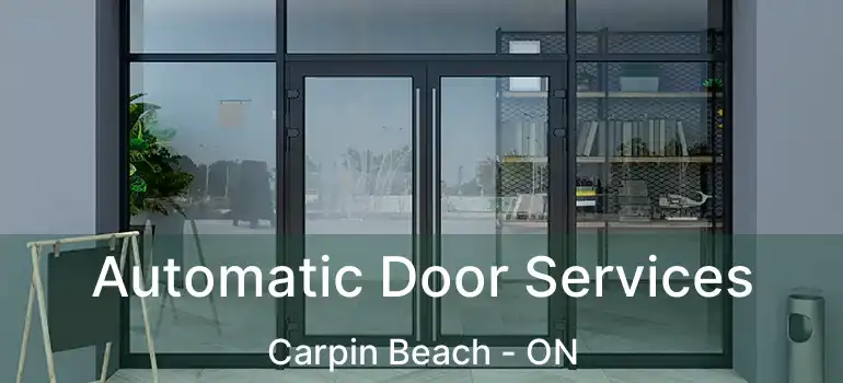 Automatic Door Services Carpin Beach - ON