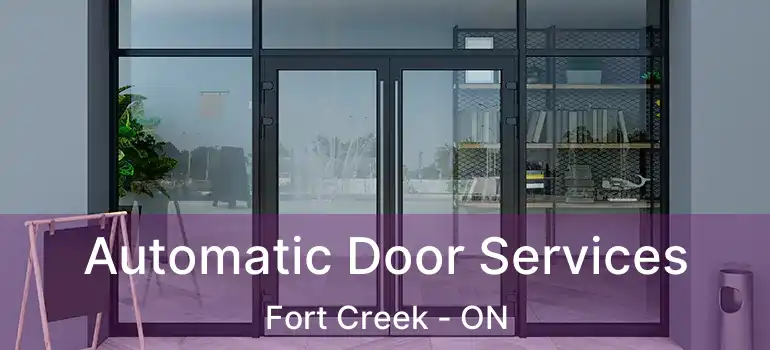 Automatic Door Services Fort Creek - ON
