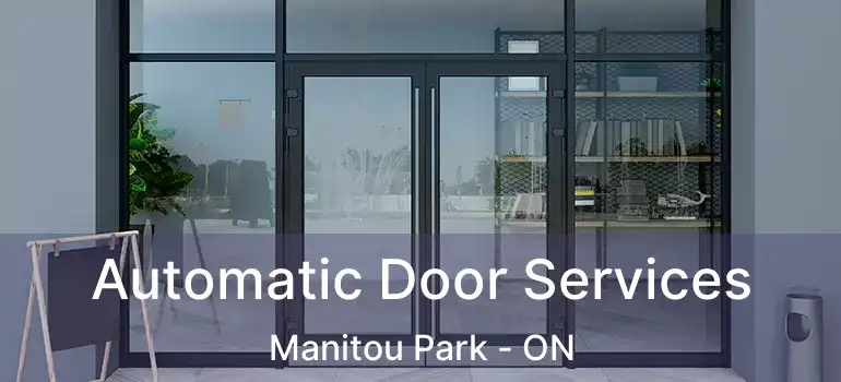 Automatic Door Services Manitou Park - ON