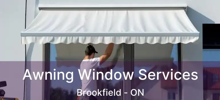 Awning Window Services Brookfield - ON