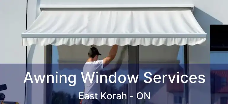 Awning Window Services East Korah - ON