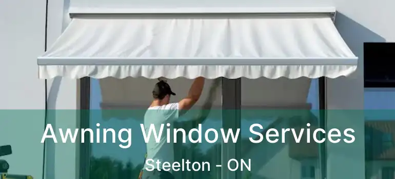 Awning Window Services Steelton - ON