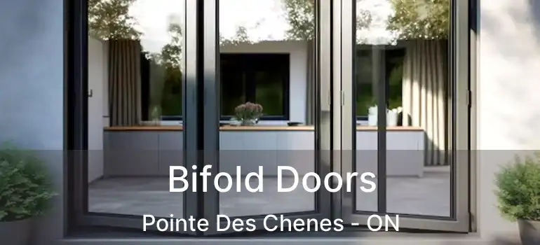 Bifold Doors Pointe Des Chenes - ON