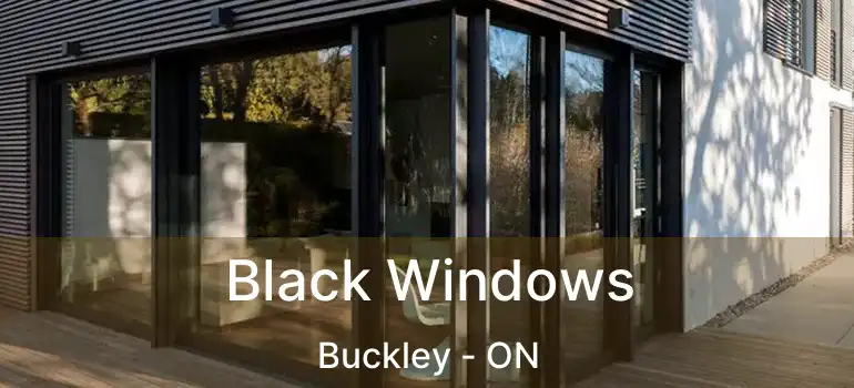  Black Windows Buckley - ON
