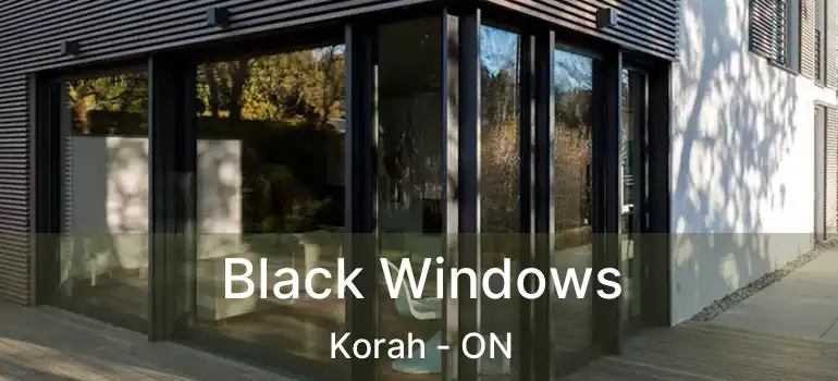 Black Windows Korah - ON