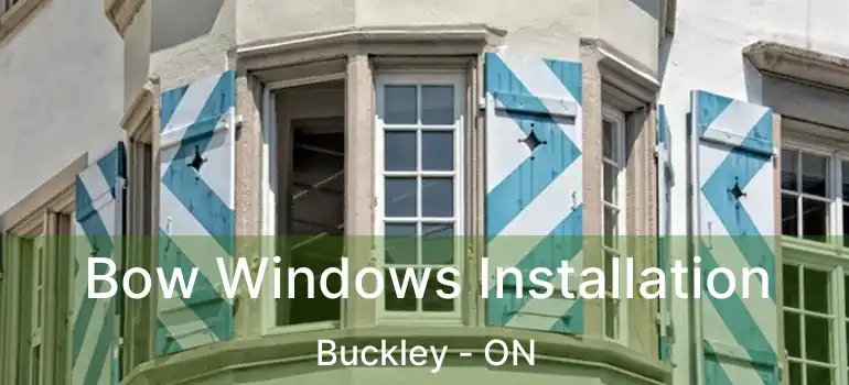 Bow Windows Installation Buckley - ON