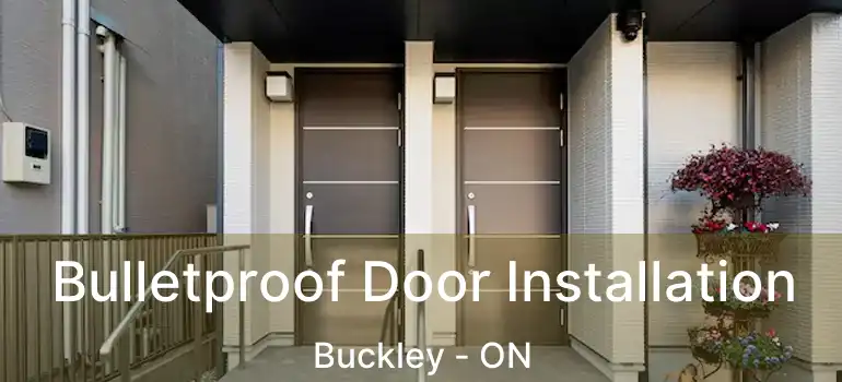 Bulletproof Door Installation Buckley - ON
