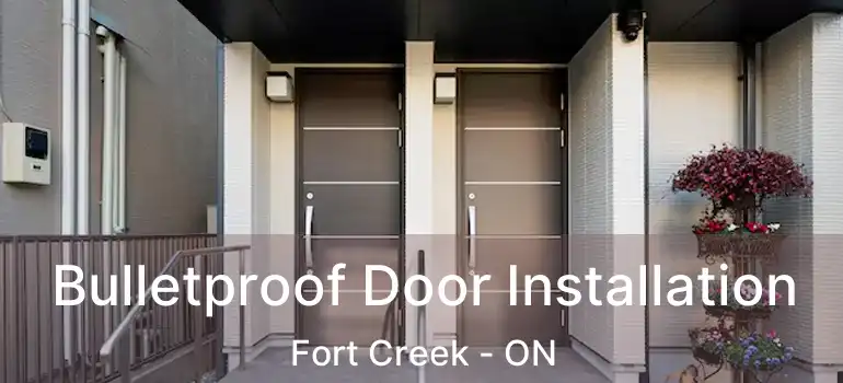 Bulletproof Door Installation Fort Creek - ON