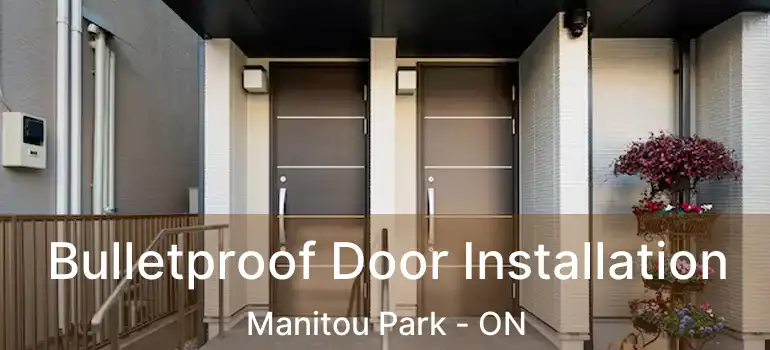 Bulletproof Door Installation Manitou Park - ON