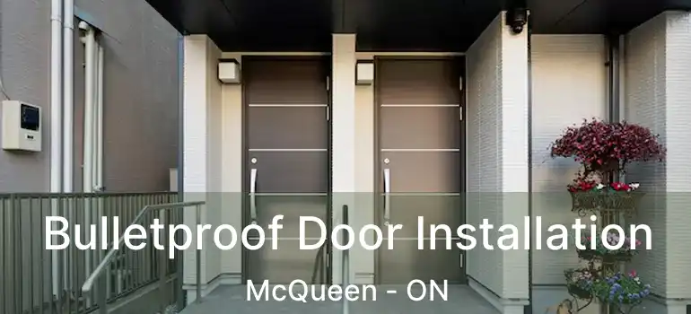 Bulletproof Door Installation McQueen - ON