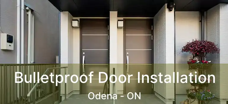Bulletproof Door Installation Odena - ON