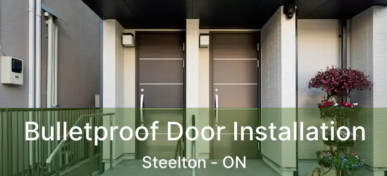Bulletproof Door Installation Steelton - ON