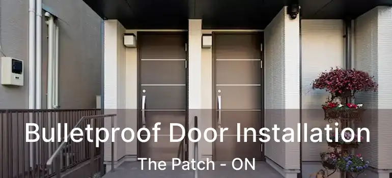 Bulletproof Door Installation The Patch - ON
