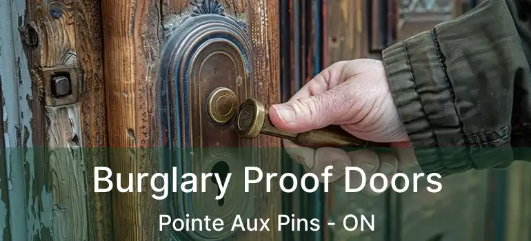 Burglary Proof Doors Pointe Aux Pins - ON