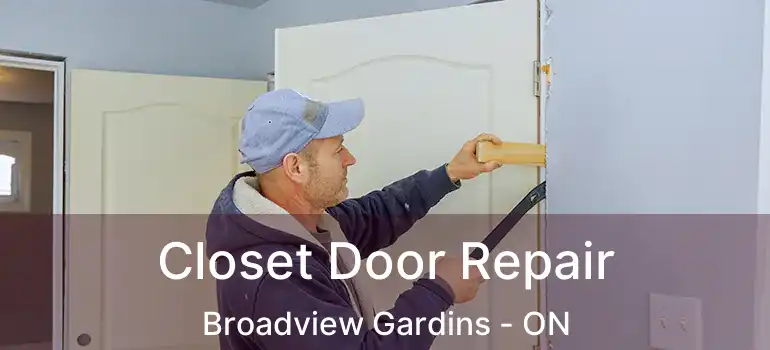 Closet Door Repair Broadview Gardins - ON