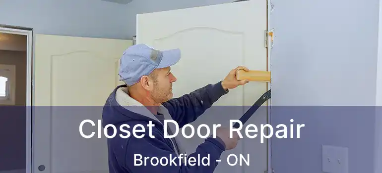 Closet Door Repair Brookfield - ON