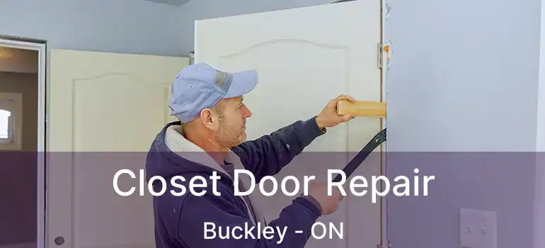 Closet Door Repair Buckley - ON