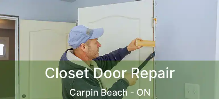 Closet Door Repair Carpin Beach - ON