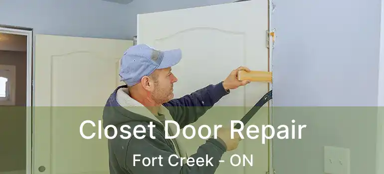 Closet Door Repair Fort Creek - ON