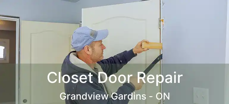 Closet Door Repair Grandview Gardins - ON