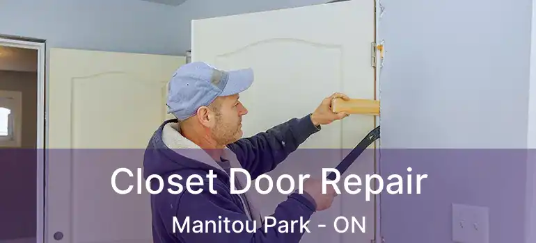 Closet Door Repair Manitou Park - ON