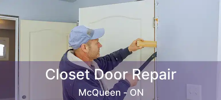 Closet Door Repair McQueen - ON