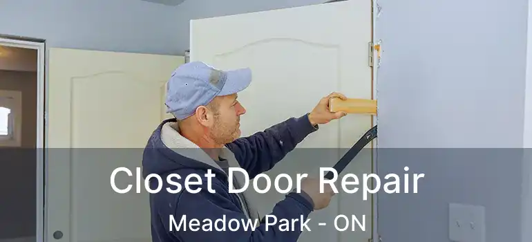 Closet Door Repair Meadow Park - ON