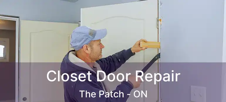Closet Door Repair The Patch - ON