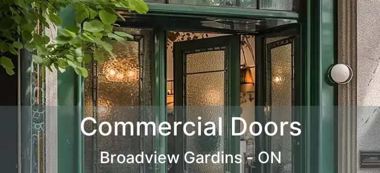 Commercial Doors Broadview Gardins - ON