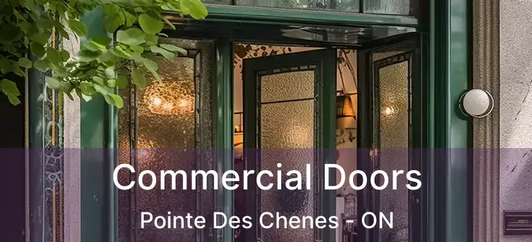 Commercial Doors Pointe Des Chenes - ON