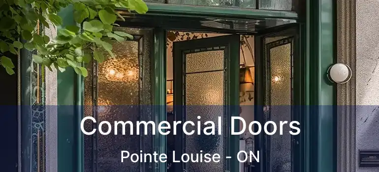 Commercial Doors Pointe Louise - ON