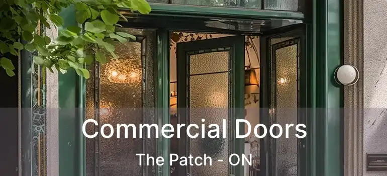 Commercial Doors The Patch - ON