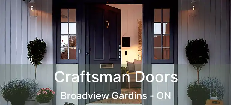Craftsman Doors Broadview Gardins - ON