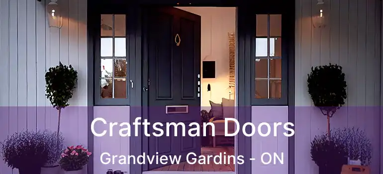 Craftsman Doors Grandview Gardins - ON